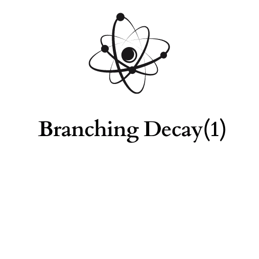 Branching Decay(1)